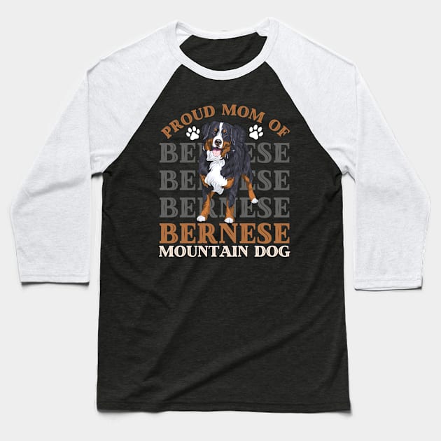 Proud mom of Bernese Mountain Dog Life is better with my dogs Dogs I love all the dogs Baseball T-Shirt by BoogieCreates